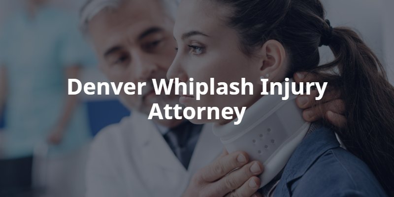 Denver whiplash injury lawyer