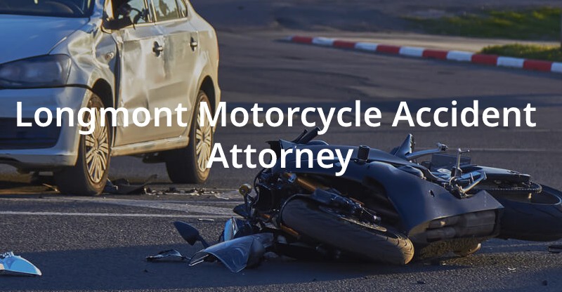 Experience Lawyer for Motorcycle Accident in Longmont